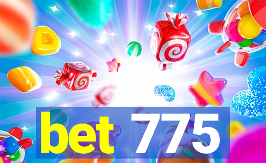 bet 775